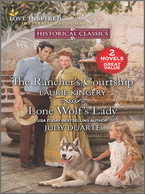 cover image of The Rancher's Courtship & Lone Wolf's Lady